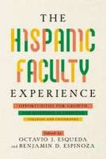 The Hispanic Faculty Experience