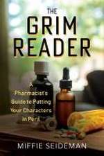 The Grim Reader – A Pharmacist`s Guide to Putting Your Characters in Peril