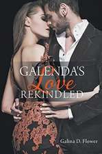 GALENDAS LOVE REKINDLED