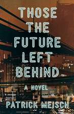 Those the Future Left Behind