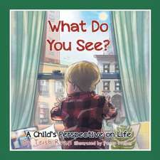 What Do You See? A Child's perspective on life