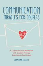 Communication Miracles for Couples