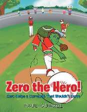 Zero the Hero!