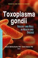 Toxoplasma gondii: Biology and Role in Health and Disease