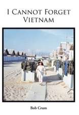 I Cannot Forget Vietnam