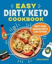 The Easy Dirty Keto Cookbook