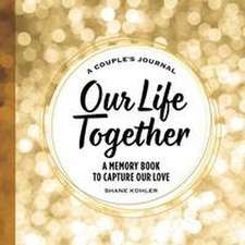 A Couple's Journal: Our Life Together