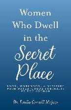 Women Who Dwell in the Secret Place