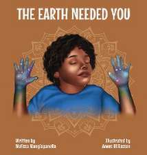 The Earth Needed You