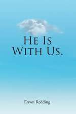 He Is With Us.