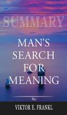 Summary of Man's Search for Meaning by Viktor E. Frankl