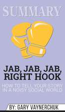 Summary of Jab, Jab, Jab, Right Hook