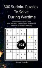 300 Sudoku Puzzles To Solve During Wartime #25