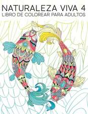 Naturaleza Viva 4: Libro De Colorear Para Adultos: 35 páginas con peces, búhos, ciervos, llamas, perezosos y más para la relajación y el