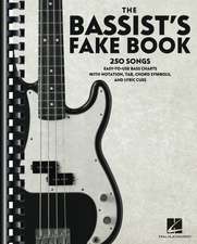 The Bassist's Fake Book: 250 Songs in Easy-To-Use Bass Charts with Notation, Tab, Chord Symbols, and Lyric Cues