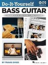 Do-It-Yourself Bass Guitar: The Best Step-By-Step Guide to Start Playing by Travis Dykes with Online Audio and Instructional Video