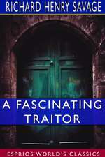 A Fascinating Traitor (Esprios Classics)