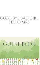 Good Bye Bad Girl Hello Mrs Bridal shower Guest Book