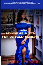 Becoming a VIP: Yet Untold Secrets