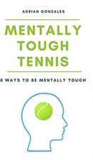 Mentally Tough Tennis