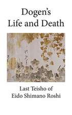 Dogen's Life and Death