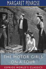 The Motor Girls on a Tour (Esprios Classics)