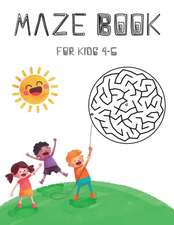 Maze Book for Kids 4-6