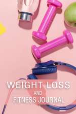 Weight Loss and Fitness Journal