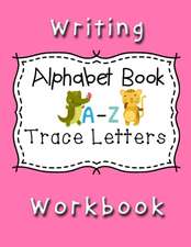 Writing Workbook Alphabet Book Trace Letters