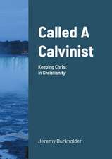 Called A Calvinist