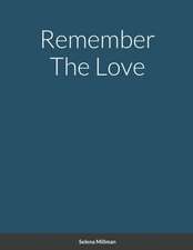 Remember The Love