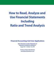 How to Read, Analyze and Use Financial Statements Including Ratio and Trend Analysis