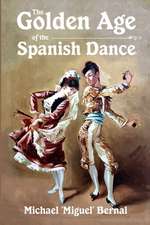 The Golden Age of the Spanish Dance