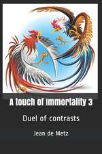 A Touch of Immortality 3: Duel of Contrasts