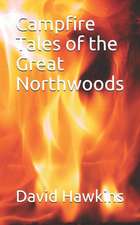 Campfire Tales of the Great Northwoods