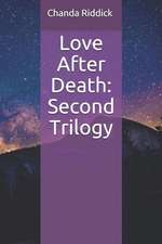 Love After Death: Second Trilogy