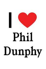 I Love Phil Dunphy: Phil Dunphy Designer Notebook