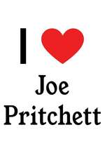 I Love Joe Pritchett: Joe Pritchett Designer Notebook