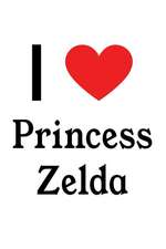 I Love Princess Zelda: Princess Zelda Designer Notebook