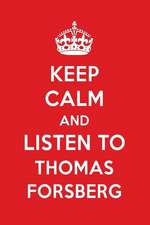 Keep Calm and Listen to Thomas Forsberg: Thomas Forsberg Designer Notebook