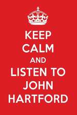 Keep Calm and Listen to John Hartford: John Hartford Designer Notebook