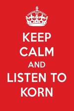 Keep Calm and Listen to Korn: Korn Designer Notebook