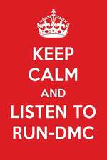 Keep Calm and Listen to Run-DMC: Run-DMC Designer Notebook