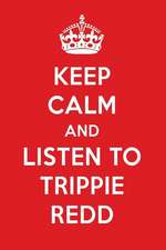 Keep Calm and Listen to Trippie Redd: Trippie Redd Designer Notebook