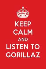 Keep Calm and Listen to Gorillaz: Gorillaz Designer Notebook