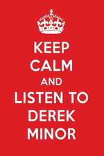 Keep Calm and Listen to Derek Minor: Derek Minor Designer Notebook