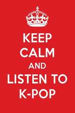 Keep Calm and Listen to K-Pop: K-Pop Designer Notebook