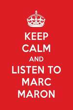 Keep Calm and Listen to Marc Maron: Marc Maron Designer Notebook