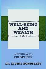 Well-Being and Wealth: A Pathway to Prosperity.