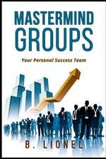 MasterMind Groups: Your Personal Success Team